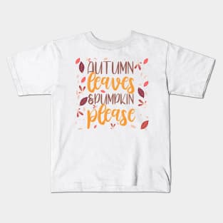 Autumns leaves and Pumpkin please Kids T-Shirt